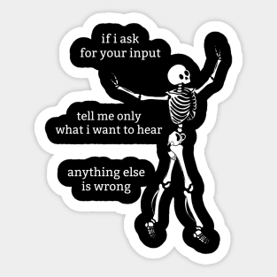 Sassy Skeleton: "Tell Me What I Want To Hear" Sticker